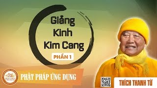 Giảng Kinh Kim Cang 1 - Thầy Thích Thanh Từ thuyết giảng