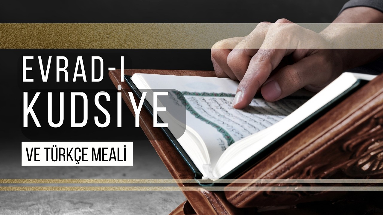 Evradı Kudsiye | Türkçe Anlamı
