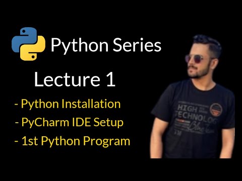 Lecture 1 - Python -  Installation / IDE Setup / 1st Program