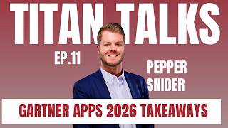 Titan Talks: Gartner Application Summit 2026 Takeaways