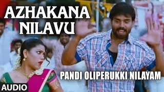 Azhakana Nilavu Full Audio Song Pandi Oliperukki Nilayam Sabarish, Sunaina