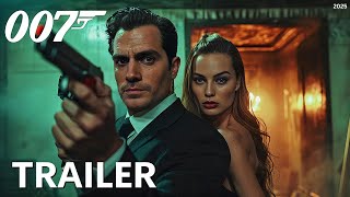 Bond 26 - FIRST TEASER TRAILER | Henry Cavil, Margot Robbie