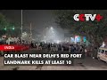 Car Blast near Delhi's Red Fort Landmark Kills at Least 10