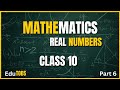 Real Numbers | Class 10 | Part 6 | CBSE