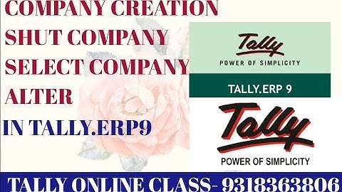 How to Create Company! Select Company!shut Company !Alter in Tally.ERP9 !S.NO.-1
