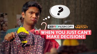 FilterCopy | When You Can't Decide Anything | @ManishKharage \& Kanchan