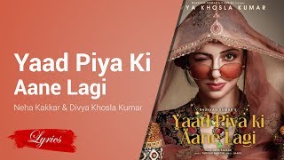 Here is the lyric video"yaad piya ki aane lagi lyrics"! i hope you
like it, enjoy! and don't forget to subscribe & share
#yaadpiyakiaanelagi #nehakakkar #div...