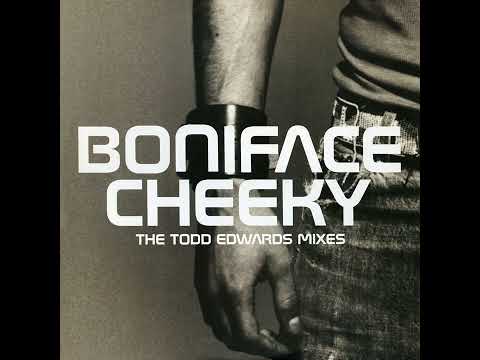 Boniface — Boniface - Cheeky (Todd Edwards 'Dub Like No Other' Remix)