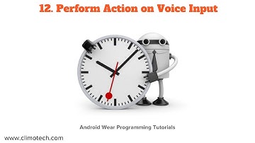 Android Wear - Perform Action on Voice Input - Tutorial 12