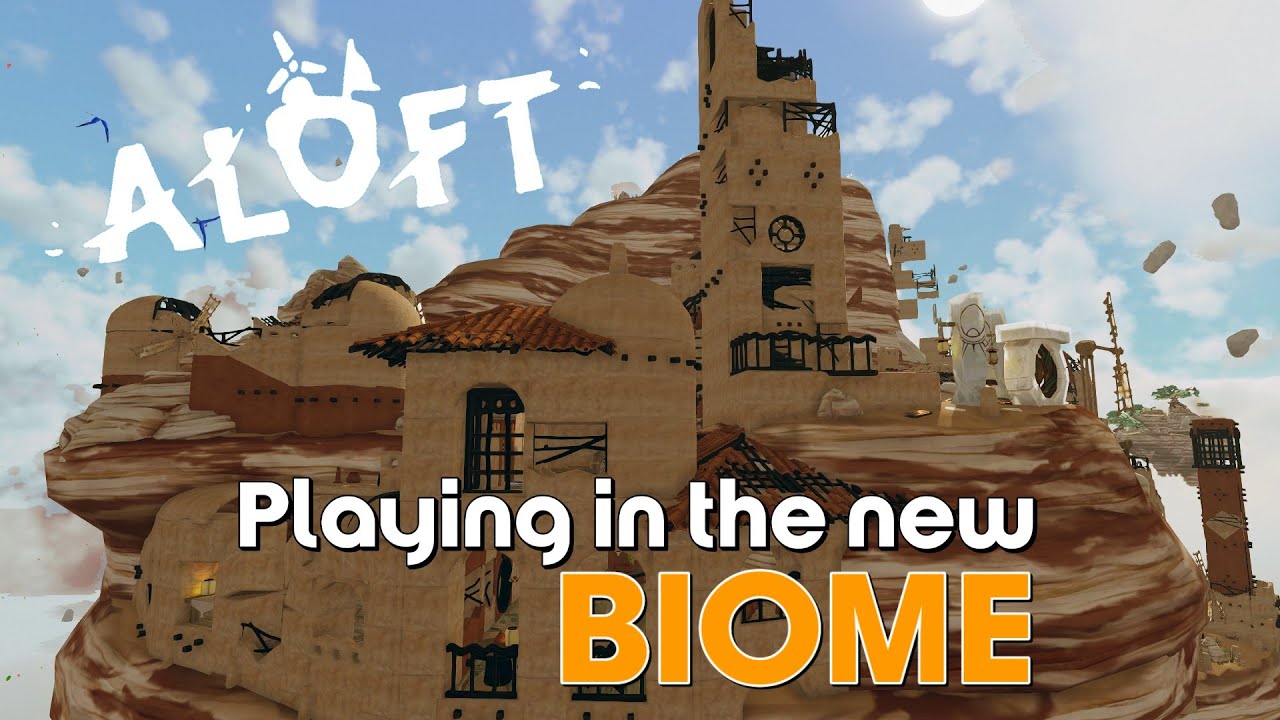Aloft Gameplay - Playing in the new Desert Biome - YouTube