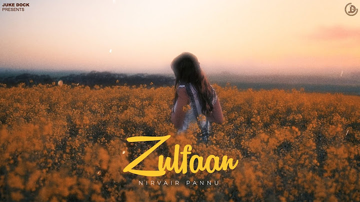Zulfaan - Nirvair Pannu (Official Song) Deol Harman | Juke Dock