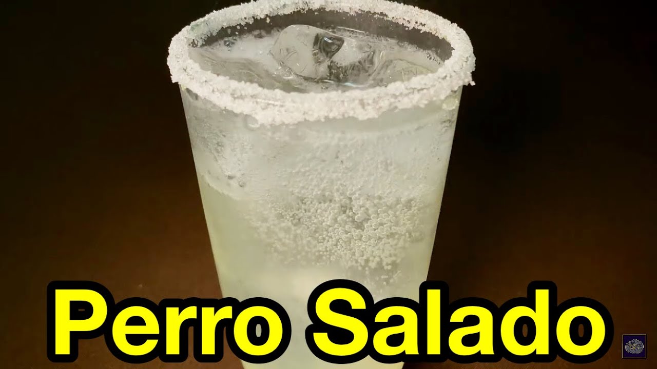 Como preparar un Perro Salado (Tequila) - YouTube