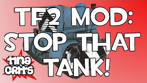TF2 mod: Stop that Tank! [Commentary]