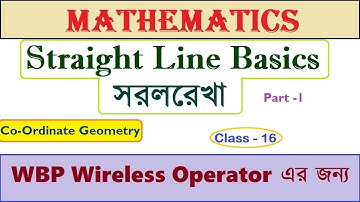 Straight Line Basics | Co-Ordinate Geometry | Class 16 | WBP Wireless Operator Math Class