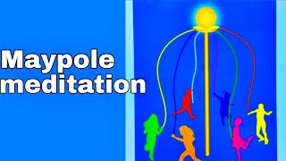 Maypole meditation# phyllis krystal method#way to connect to higher self