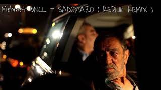 MEHMET DNCL - SadoMazo (REPLİK REMİX) Resimi