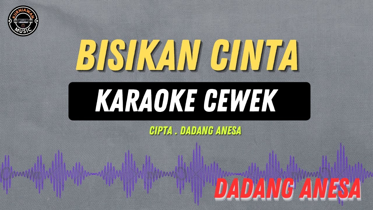 BISIKAN CINTA - ( KARAOKE RAMPAK CEWEK ) DADANG ANESA TARLING LAWAS MASIH ENAK