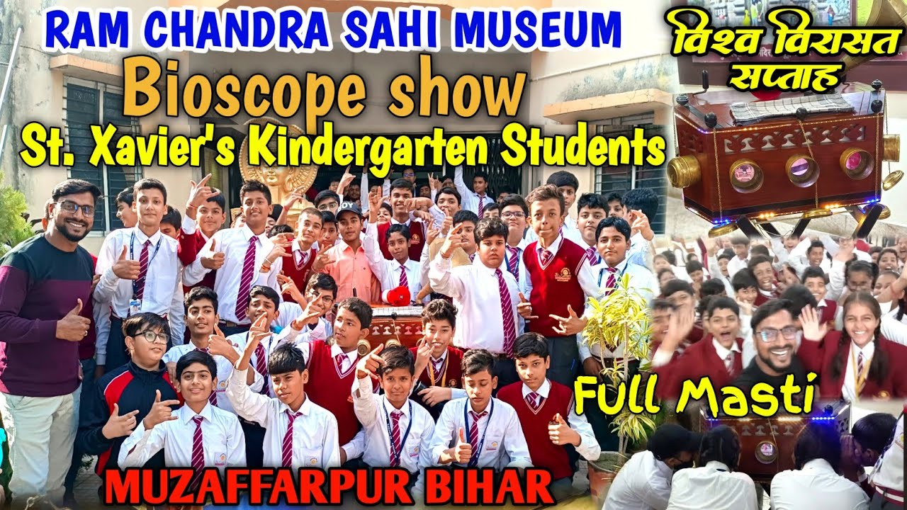 BIOSCOPE SHOW MUZAFFARPUR MUSEUM MASTI With ST XAVIER S bioscope-show-muzaffarpur-museum-masti-with-st-xavier-s