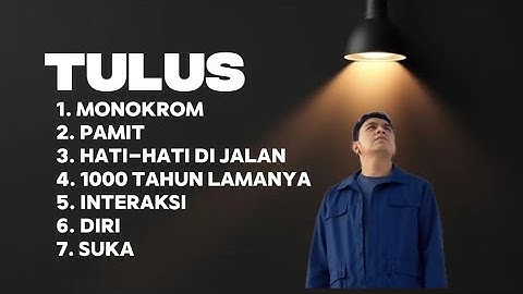 KUMPULAN LAGU TULUS COCOK SAAT BERAKTIVITAS