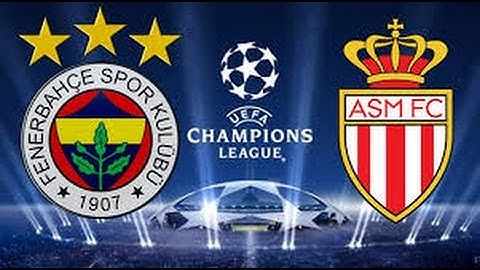 Fenerbahçe 2 - 1 Monaco Şampiyonlar Ligi 3. Ön Eleme Turu l ÖZET