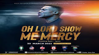 OH LORD SHOW ME MERCY SERVICE - 30TH MARCH 2022