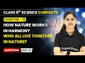 Who All Live Together in Nature? - How Nature Works in Harmony | Class 8 Science | Ch 12 | CBSE 2025