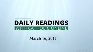 Daily Reading for Thursday, March 16th, 2017 HD video Image of Daily Reading for Thursday, March 16th, 2017 HD video