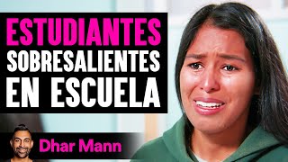 ESTUDIANTES Sobresalientes En Escuela | Dhar Mann