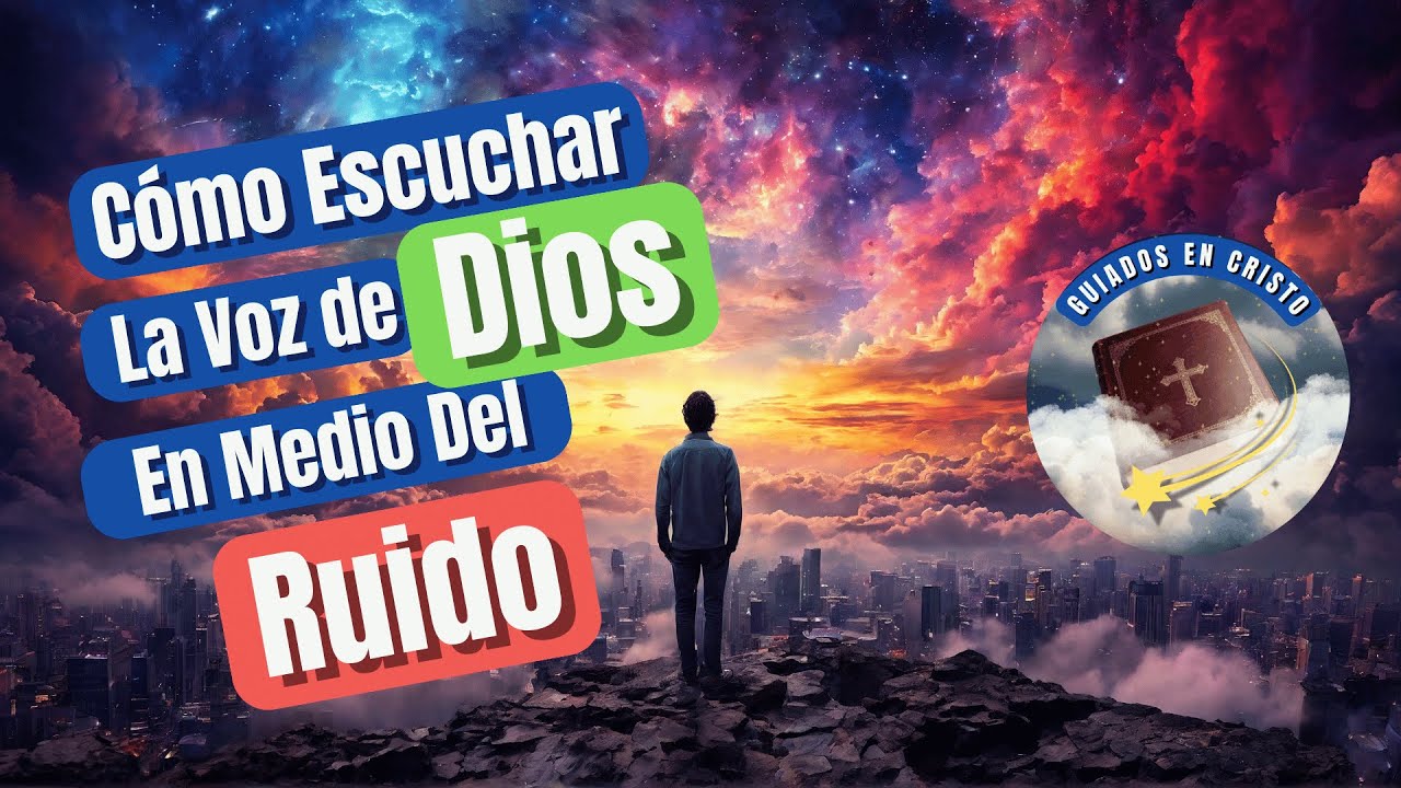 Cómo Escuchar la Voz de Dios en Medio del Ruido |@Guiadosencristo - YouTube