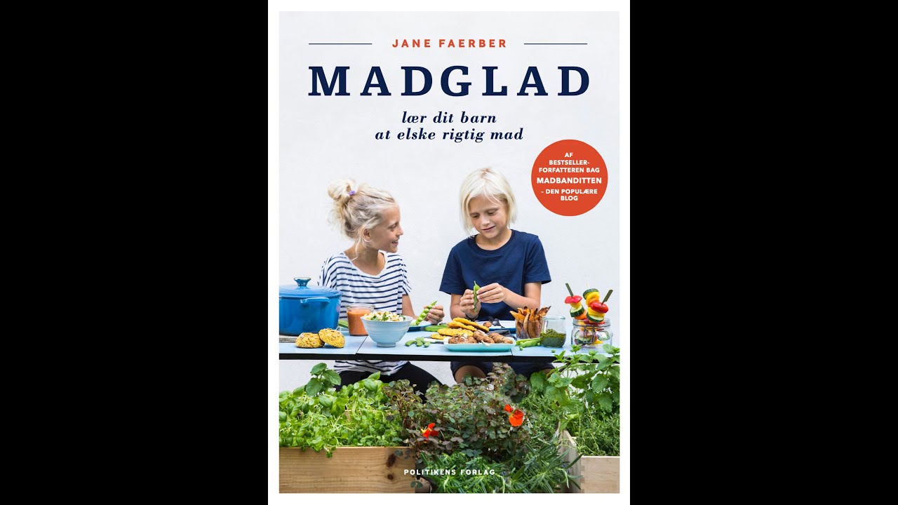 MADGLAD - Lær dit barn at elske rigtig mad