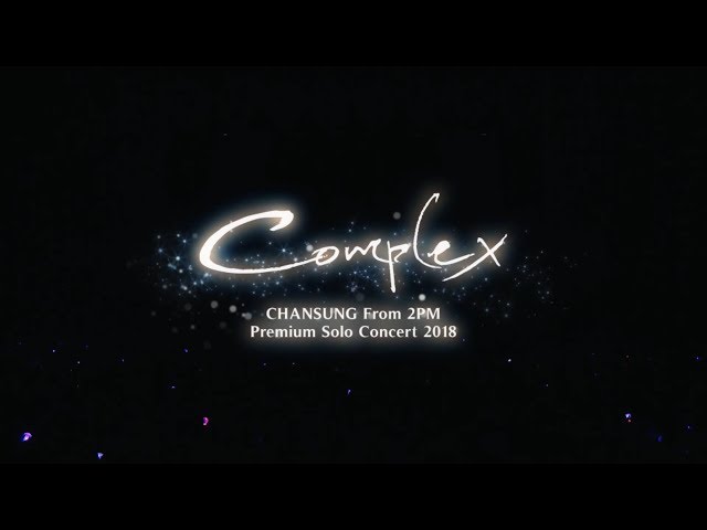 CHANSUNG(From 2PM)Premium Solo Concert 2018“Complex”(完全生産限定盤) Blu-ray 