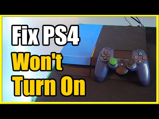 How to fix a PS4 that won't turn on or start
