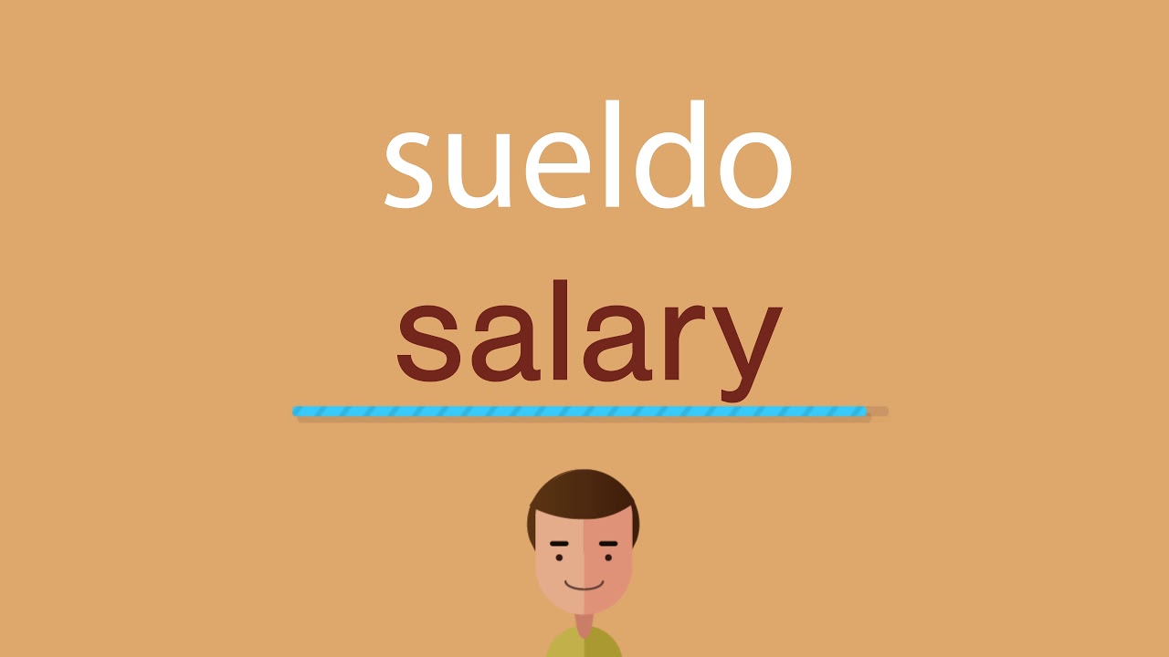 Como Se Dice Sueldo En Ingles