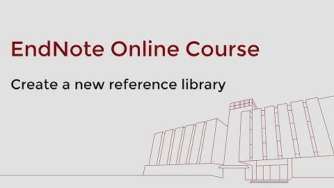 EndNote - Create a new EndNote reference library