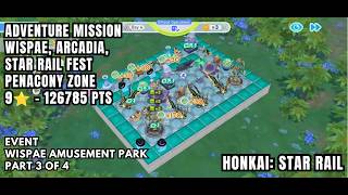 [Honkai: Star Rail Adventure Mission] Wispae, Arcadia, Star Rail FEST - Part 3: Penacony Zone 9 Star
