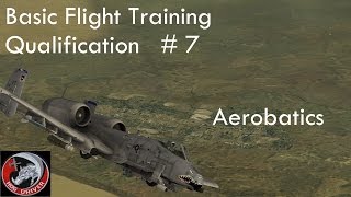 DCS - A10c - Basic Flight Training Qualification - 07 - Aerobatics