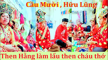 Then Hằng làm lẩu then cháu thớ ở Cầu Mười, Hữu Lũng | then lạng sơn mới nhất