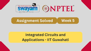 Integrated Circuits and Applications Week 5 | NPTEL ANSWERS 2025 | #nptel #nptel2025 #myswayam