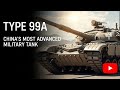 Type 99A Main Battle Tank – China’s Most Advanced Military Tank | Full Review