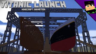 Launch of the Titanic [Minecraft Animation]