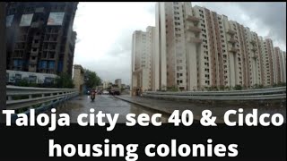 Taloja city Sec 40 & Cidco housing colonies kaha hai  ??