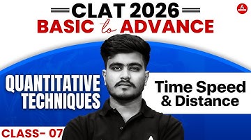 CLAT 2026 - Quantitative Techniques  - time speed and distance | CLAT Quantitative Techniques