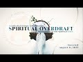 Spiritual Overdraft: Invested | August 21, 2022 | 8:30am