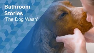 The Dog Wash Game Changer - Dog Shower - Bathroom Stories Ep.1