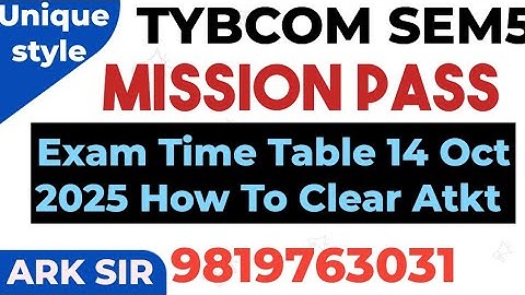 Atkt EXAM Time Table|  Mumbai University 2025 |Tybcom |Tybaf  |BBI |Fybcom ||Ark sir |Tybcom sem6