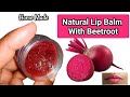 How to make home made beetroot lip balm with fresh beetroot juice  have pink lips  lyne  beauty