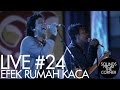 Sounds From The Corner Live 24 Efek Rumah Kaca