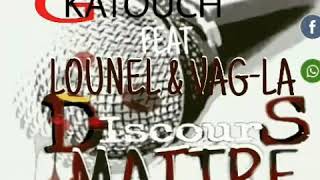 G-Katouch Feat Lounel -La Billy-Vagueee - Discour Maitre Official Audio