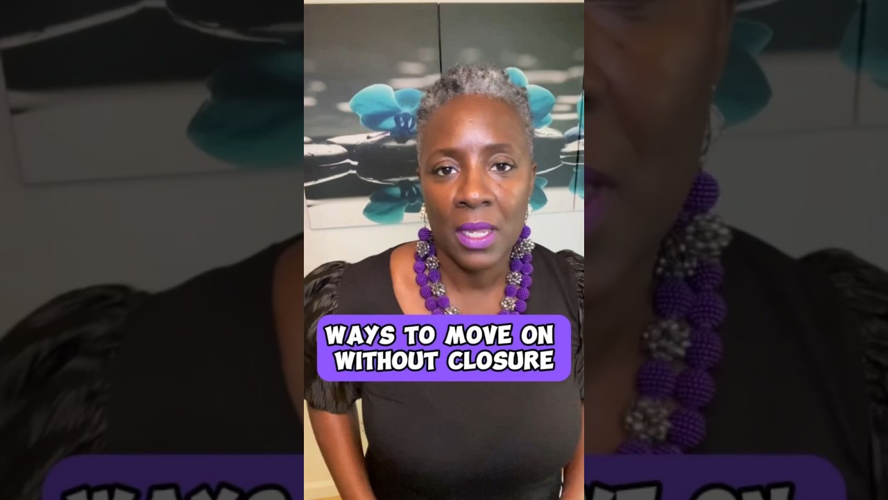 5 Ways to Move on Without Closure  ☺️👏🏾🥳