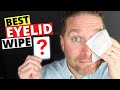 Best Eyelid Wipes - For Cleaning And Treating Blepharitis And Dry Eyes